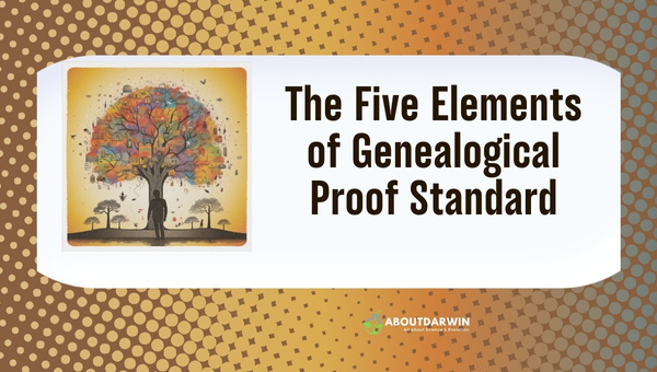 The Five Elements of Genealogical Proof Standard