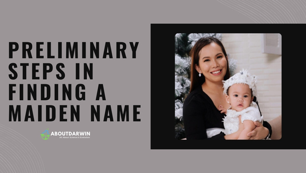 Preliminary Steps in Finding a Maiden Name