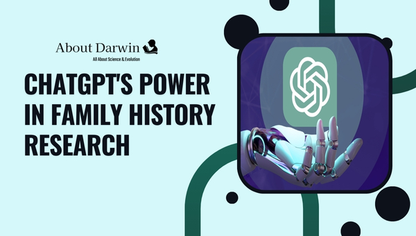 ChatGPT's Power in Family History Research