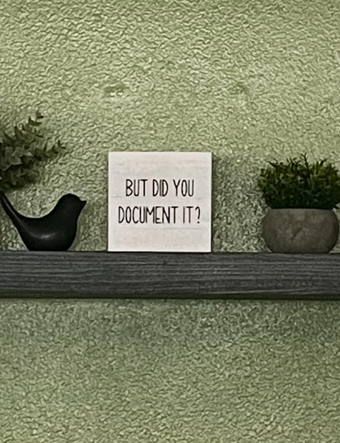 But Did You Document It Office Decor Wooden Box Sign Decorative Funny Office Wood Box Sign Home Rustic Farmhouse Square Desk Decor Sign for Shelf Office Desk Accessories 5 x 5 Inches customer photo 2